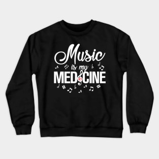 Music is my Medicine Crewneck Sweatshirt